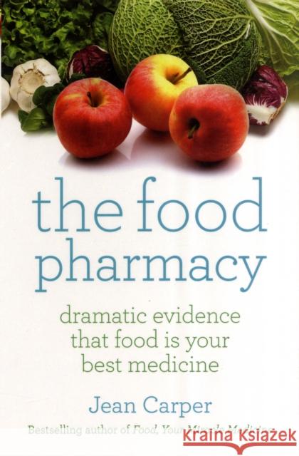 The Food Pharmacy: Dramatic New Evidence That Food Is Your Best Medicine Jean Carper 9780671037369 Simon & Schuster - książka