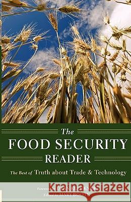The Food Security Reader: The Best of Truth about Trade & Technology Mary Boote 9781461153283 Createspace - książka