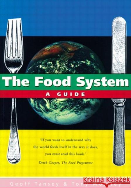 The Food System Geoff Tansey Tony Worsley 9781853832772 JAMES & JAMES (SCIENCE PUBLISHERS) LTD - książka