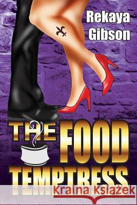 The Food Temptress Rekaya Gibson 9780988738287 Gibson Girl Publishing Company - książka