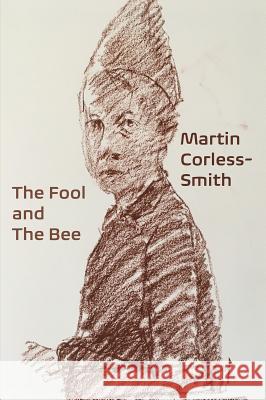 The Fool & The Bee Corless-Smith, Martin 9781848616448 Shearsman Books - książka