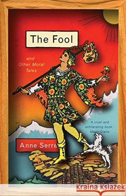 The Fool and Other Moral Tales Anne Serre Mark Hutchinson 9780811227162 New Directions Publishing Corporation - książka