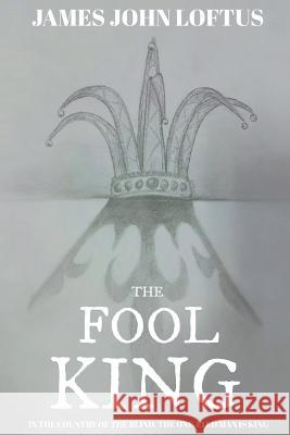 The Fool King: The War Of The Apples Loftus, James John 9781790236213 Independently Published - książka