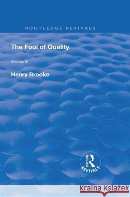 The Fool of Quality: Volume 3 Henry Brooke 9780367264253 Routledge - książka