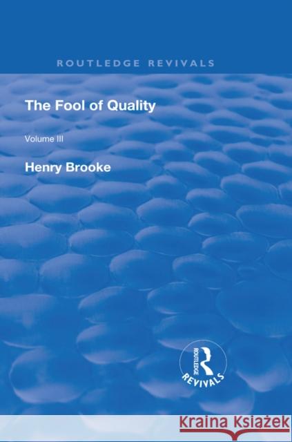 The Fool of Quality: Volume 3 Henry Brooke 9780367264260 Routledge - książka