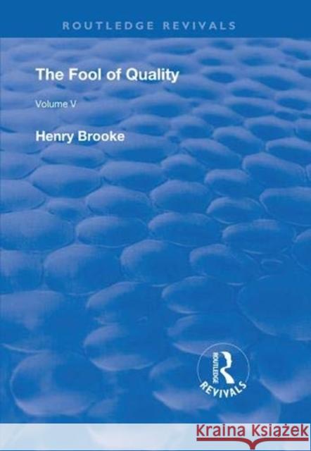 The Fool of Quality: Volume 5 Henry Brooke 9780367264345 Routledge - książka