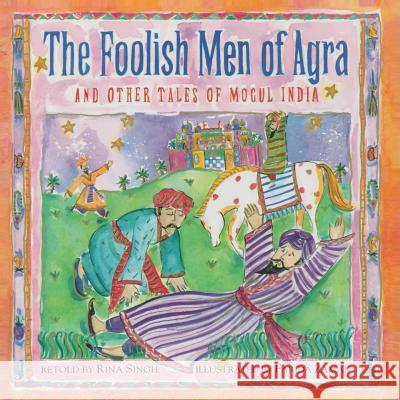 The Foolish Men of Agra Rina Singh Farida Zaman 9781494485047 Createspace - książka