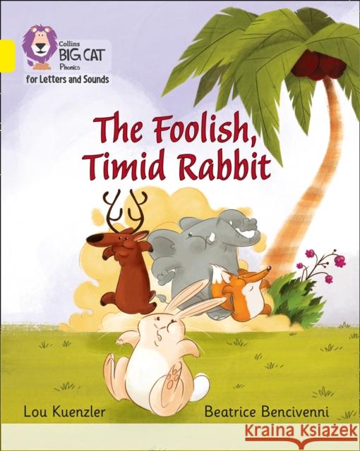 The Foolish, Timid Rabbit: Band 03/Yellow Lou Kuenzler 9780008251550 HarperCollins Publishers - książka