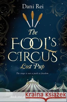 The Fools' Circus: Lost Pup Dani Rei 9781736724637 Dani Rei LLC - książka