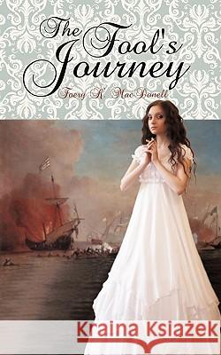 The Fool's Journey Foery K. Macdonell 9781440156342 iUniverse.com - książka