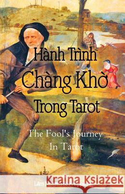 The Fool's Journey in Tarot Lam Nguyen Philippe Ngo Phung Lam 9781514806890 Createspace - książka