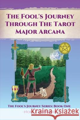 The Fool's Journey through the Tarot Major Arcana Eastwood, Noel 9780648220350 Noel Eastwood - książka