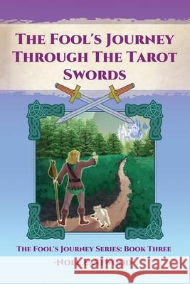 The Fool's Journey through the Tarot Swords Eastwood, Noel 9780648220374 Noel Eastwood - książka