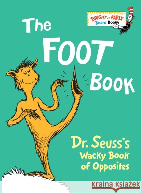 The Foot Book: Dr. Seuss's Wacky Book of Opposites Dr Seuss 9780679882800 Random House Books for Young Readers - książka