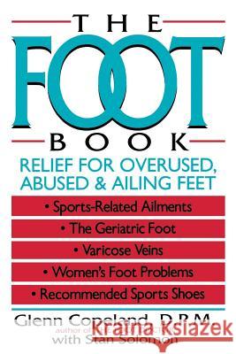 The Foot Book: Relief for Overused, Abused & Ailing Feet Glenn Copeland Cynthia Copeland Solomon 9780471558408 John Wiley & Sons - książka