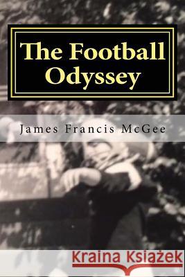 The Football Odyssey James Francis McGee 9781537018300 Createspace Independent Publishing Platform - książka