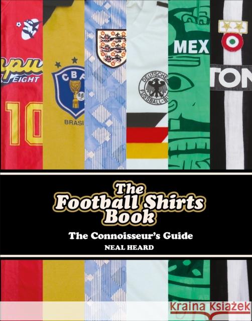 The Football Shirts Book Neal Heard 9781785036651 Ebury Publishing - książka