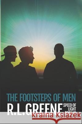 The Footsteps of Men: Book three of The Speed of Light Series Roger L. Greene 9781947803169 Divergent Mind LLC - książka