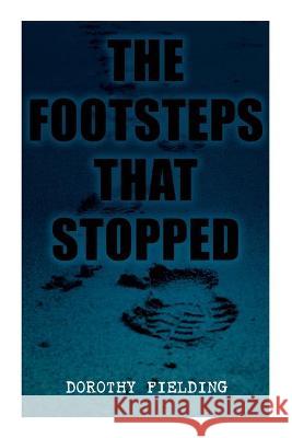 The Footsteps That Stopped: A Murder Mystery Dorothy Fielding 9788027342471 e-artnow - książka