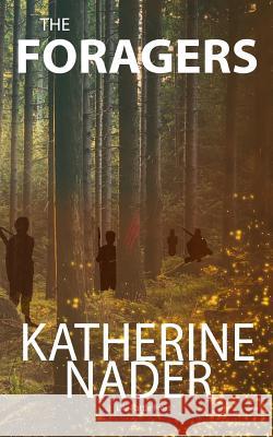 The Foragers Katherine Nader Muzzammil Baig 9781987936018 Life Rattle Press, Toronto, Canada - książka