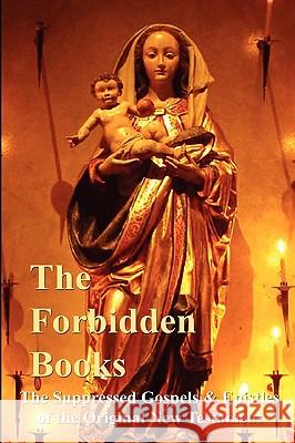 The Forbidden Books - The Suppressed Gospels & Epistles of the Original New Testament - HARDBACK Archbishop William Wake 9781847999153 Lulu.com - książka