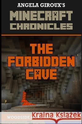 The Forbidden Cave (Minecraft Adventures - A Minecraft Novel): Minecraft Chronicles, Book 1 Angela Giroux 9781500846145 Createspace Independent Publishing Platform - książka