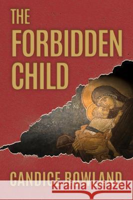 The Forbidden Child Candice Rowland 9781685159573 Palmetto Publishing - książka