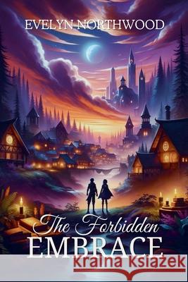 The Forbidden Embrace Evelyn Northwood 9798227336040 Innovatelit Press - książka