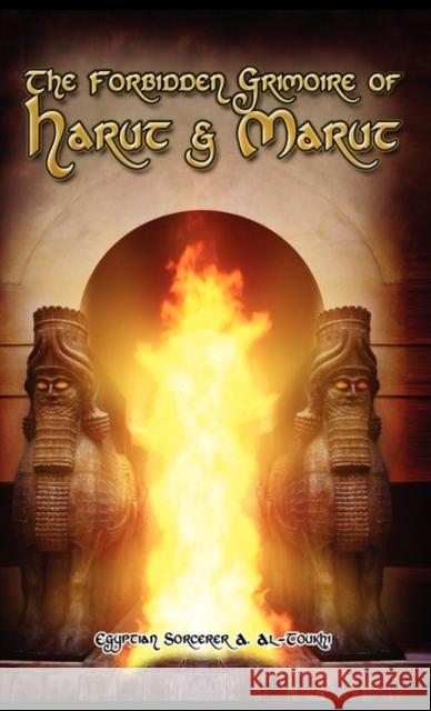 The Forbidden Grimoire of Harut and Marut Egyptian Sorcerer Al-Toukhi 9781926667140 Ishtar Publishing - książka