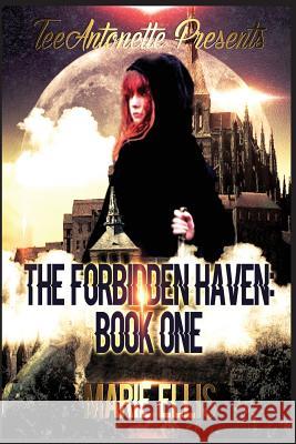 The Forbidden Haven: Book One Marie Ellis 9781986104845 Createspace Independent Publishing Platform - książka