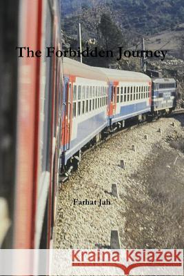 The Forbidden Journey Farhat Jah 9781471731723 Lulu Press Inc - książka