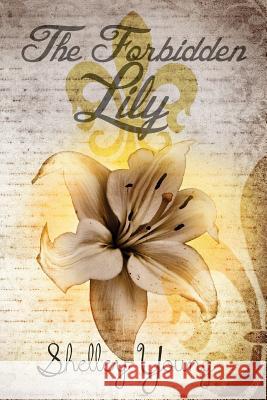 The Forbidden Lily Shelley Young 9781536963762 Createspace Independent Publishing Platform - książka