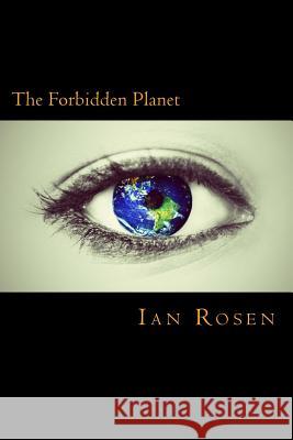The Forbidden Planet Ian Rosen 9781523775958 Createspace Independent Publishing Platform - książka