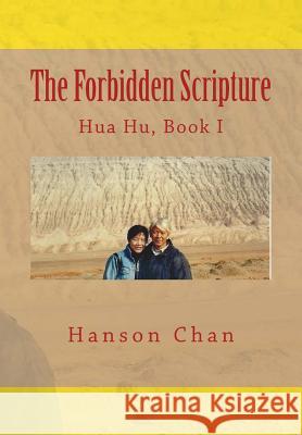The Forbidden Scripture: Hua Hu, Book I Hanson Chan 9781729506288 Createspace Independent Publishing Platform - książka
