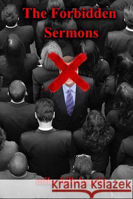 The Forbidden Sermons Mike Hillebrecht 9780615985503 Charis Academy Publishing - książka