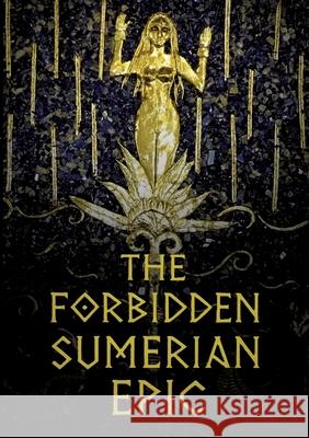 The Forbidden Sumerian Epic: The Gilgamesh Poet's Second Masterpiece Lukas Wolfgang B?rner 9783384741806 Tredition Gmbh - książka