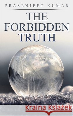 The Forbidden Truth: Season One Prasenjeet Kumar 9798526492430 Independently Published - książka