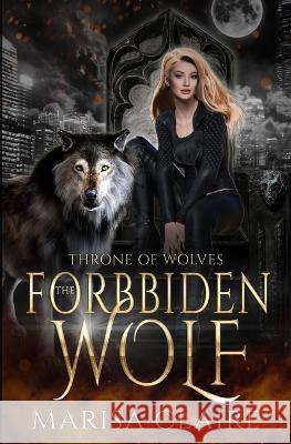 The Forbidden Wolf: Throne of Wolves Marisa Claire 9798847856010 Independently Published - książka