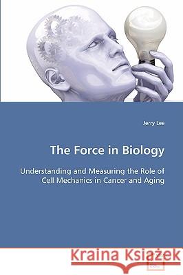 The Force in Biology Jerry Lee 9783639088205 VDM Verlag - książka