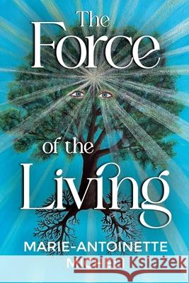 The Force of the Living Marie-Antoinette Micheli 9781837944651 Vanguard Press - książka