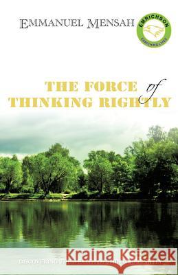 The Force of Thinking Rightly Emmanuel Mensah 9781628716290 Xulon Press - książka