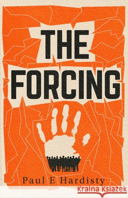 The Forcing: The visionary, emotive, breathtaking MUST-READ climate-emergency thriller Paul E. Hardisty 9781914585555 Orenda Books - książka