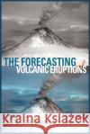 The Forecasting of Volcanic Eruptions R. B. Tromble 9780595412600 iUniverse