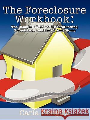 The Foreclosure Workbook Carla Douglin 9781602669680 Xulon Press - książka