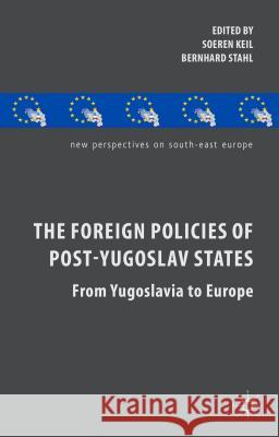 The Foreign Policies of Post-Yugoslav States: From Yugoslavia to Europe Keil, S. 9781137384126 Palgrave MacMillan - książka