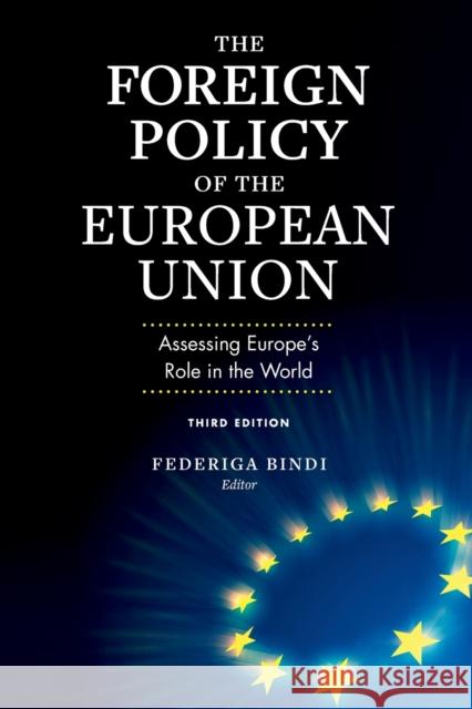 The Foreign Policy of the European Union: Assessing Europe's Role in the World Federiga Bindi 9780815738114 Rowman & Littlefield - książka