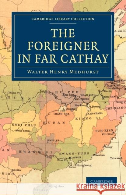 The Foreigner in Far Cathay Walter Henry Medhurst Medhurst Walte 9781108014687 Cambridge University Press - książka