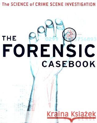 The Forensic Casebook: The Science of Crime Scene Investigation Ngaire E. Genge N. E. Genge 9780345452030 Ballantine Books - książka