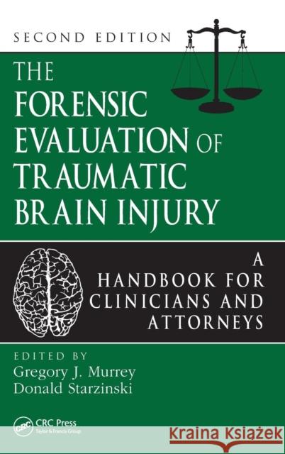 The Forensic Evaluation of Traumatic Brain Injury: A Handbook for Clinicians and Attorneys, Second Edition Murrey Phd, Gregory 9780849390753 CRC - książka