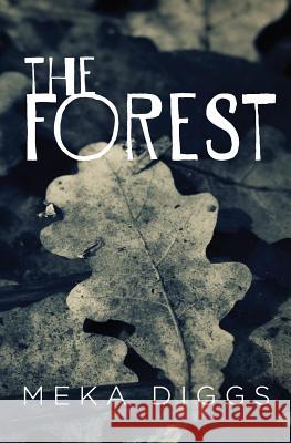 The Forest Meka Diggs 9781503309944 Createspace - książka